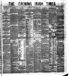 Evening Irish Times Friday 13 May 1881 Page 1