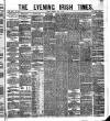 Evening Irish Times Thursday 21 July 1881 Page 1