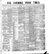 Evening Irish Times Tuesday 02 August 1881 Page 1