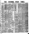 Evening Irish Times Tuesday 09 August 1881 Page 1