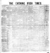 Evening Irish Times Saturday 05 November 1881 Page 1