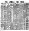 Evening Irish Times Monday 14 November 1881 Page 1