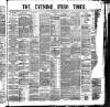 Evening Irish Times Wednesday 04 January 1882 Page 1