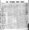 Evening Irish Times Thursday 12 January 1882 Page 1