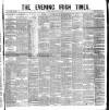 Evening Irish Times Friday 13 January 1882 Page 1