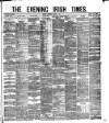 Evening Irish Times Thursday 02 March 1882 Page 1