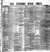 Evening Irish Times Wednesday 05 April 1882 Page 1