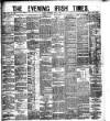 Evening Irish Times Thursday 01 June 1882 Page 1