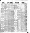 Evening Irish Times Tuesday 31 October 1882 Page 1
