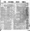 Evening Irish Times Monday 04 December 1882 Page 1