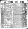 Evening Irish Times Saturday 09 December 1882 Page 1