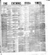 Evening Irish Times Wednesday 13 December 1882 Page 1