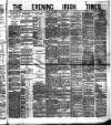 Evening Irish Times Wednesday 10 January 1883 Page 1