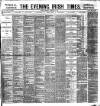 Evening Irish Times Monday 05 February 1883 Page 1