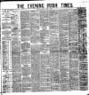 Evening Irish Times Saturday 03 March 1883 Page 1