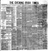 Evening Irish Times Wednesday 14 March 1883 Page 1