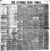 Evening Irish Times Wednesday 21 March 1883 Page 1