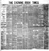 Evening Irish Times Saturday 31 March 1883 Page 1
