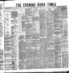 Evening Irish Times Wednesday 04 April 1883 Page 1