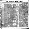 Evening Irish Times Monday 09 April 1883 Page 1