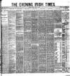 Evening Irish Times Friday 13 April 1883 Page 1