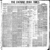 Evening Irish Times Wednesday 25 April 1883 Page 1