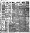 Evening Irish Times Wednesday 08 August 1883 Page 1