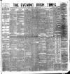 Evening Irish Times Saturday 08 September 1883 Page 1