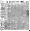 Evening Irish Times Saturday 24 November 1883 Page 1