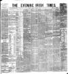 Evening Irish Times Tuesday 08 January 1884 Page 1