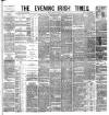 Evening Irish Times Monday 05 May 1884 Page 1