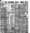Evening Irish Times Friday 08 August 1884 Page 1