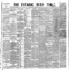 Evening Irish Times Monday 02 February 1885 Page 1