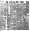 Evening Irish Times Monday 02 March 1885 Page 1