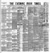 Evening Irish Times Tuesday 03 March 1885 Page 1