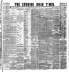 Evening Irish Times Wednesday 15 April 1885 Page 1