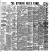 Evening Irish Times Saturday 09 May 1885 Page 1