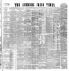 Evening Irish Times Saturday 23 May 1885 Page 1