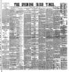 Evening Irish Times Friday 05 June 1885 Page 1