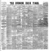 Evening Irish Times Saturday 06 June 1885 Page 1