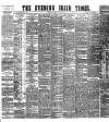 Evening Irish Times Monday 08 June 1885 Page 1