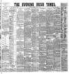 Evening Irish Times Thursday 18 June 1885 Page 1