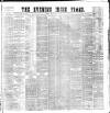 Evening Irish Times Monday 13 July 1885 Page 1