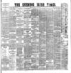 Evening Irish Times Friday 31 July 1885 Page 1