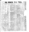 Evening Irish Times Thursday 03 September 1885 Page 1