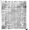 Evening Irish Times Friday 12 February 1886 Page 1