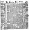 Evening Irish Times Thursday 07 January 1886 Page 1
