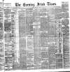 Evening Irish Times Monday 11 January 1886 Page 1
