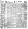 Evening Irish Times Wednesday 13 January 1886 Page 1