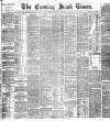 Evening Irish Times Wednesday 27 January 1886 Page 1